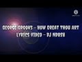 George Grooks - How Great Thou Art |Official Lyrics Video