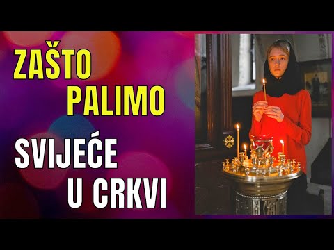 EVO ZAŠTO SE PALE SVIJEĆE U CRKVI