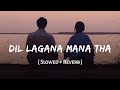 Dil Lagana Mana Tha Slowed Reverb Kishore Mondal Krish Kunaal Vermaa SSR Lofi