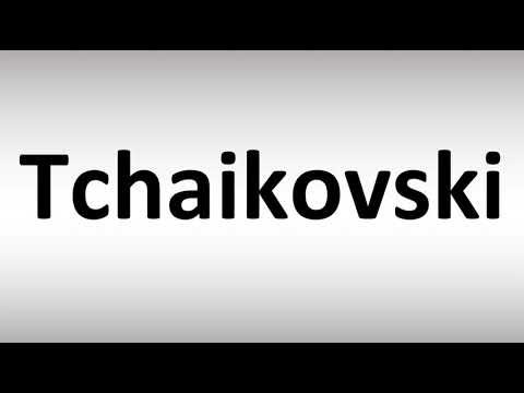 How to Pronounce Tchaikovski