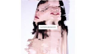 Superhumanoids - Come Say Hello