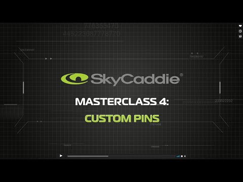 SkyCaddie Masterclass 4 - Custom Pins