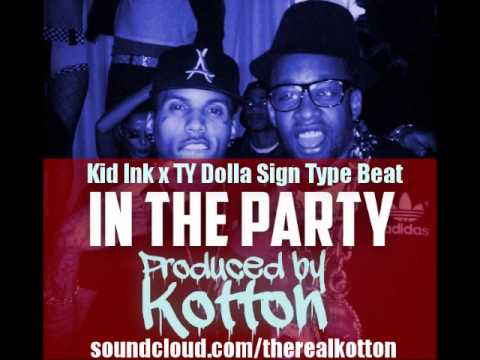 In The Party - Kid Ink x TY Dolla Sign x DJ Mustard Type Beat 2015 [Prod. by Kotton]