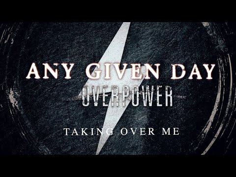 Any Given Day - Taking Over Me (OFFICIAL AUDIO STREAM)