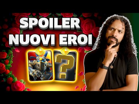 Nuovi Eroi in arrivo? Gli SPOILER ufficiali di Clash Royale