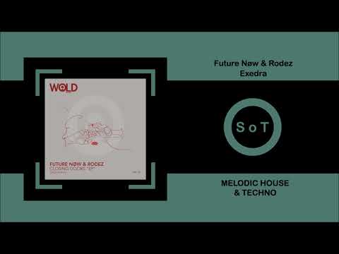 Future Nøw & Rodez - Exedra (Original Mix) [Melodic House & Techno] [Wold Records]