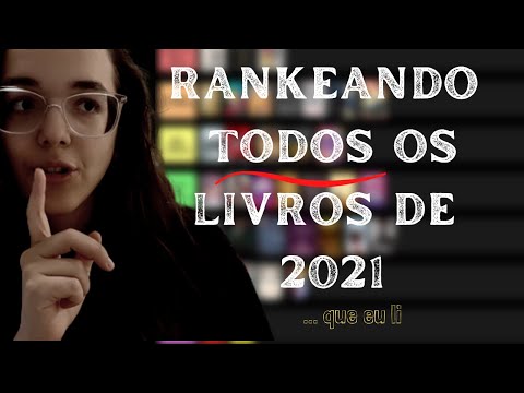 TIER LIST: RANKEANDO TODOS OS LIVROS LIDOS EM 2021 | Os MELHORES e PIORES livros do ano