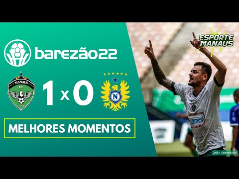 MANAUS 1 X 0 NACIONAL | MELHORES MOMENTOS | SEMIFINAIS (IDA) DO AMAZONENSE 2022