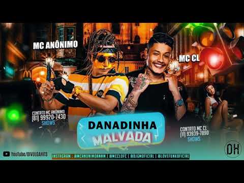 MC ANÔNIMO E MC CL - DANADINHA MALVADA  (Áudio Oficial)