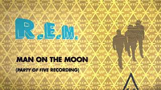 R.E.M. - Man On The Moon (Party Of Five Recording) - Official Visualizer / Up Deluxe Edition