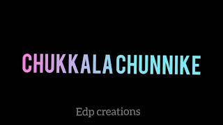 Chukkala chunnike Blackscreen lyricschukkala chunn