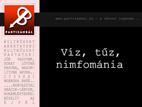 Partizánbál 287 - Víz, tűz, nimfománia