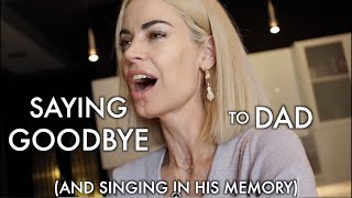 Saying Goodbye to Dad (and Singing in his Memory) 🙏😓