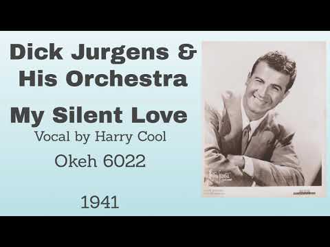 Dick Jurgens and his orchestra - My Silent Love - 1941