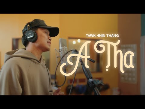 Tawk Hnin Thang - A Ṭha (Official Video)