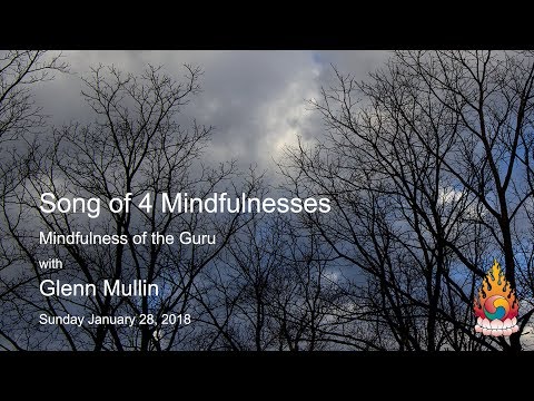 The Four Mindfulnesses - Mindfulness of the Guru - with Glenn Mullin January 28, 2018