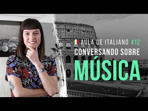 Aula de italiano #12: Aprenda a falar sobre música em italiano!