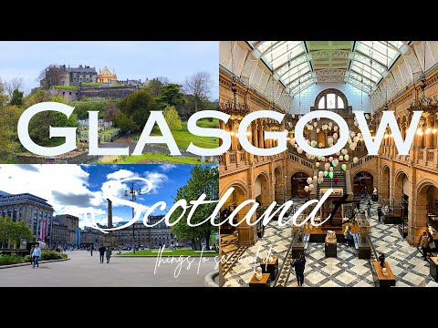 8 Must see things to do in Glasgow and the Highlands