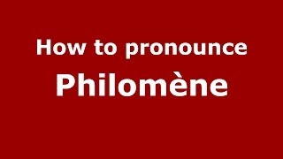 How to pronounce Philomène