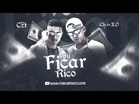 MC CH DA Z.O, MC CZT - VOU FICAR RICO