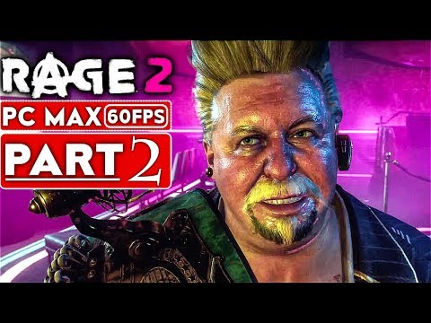 RAGE 2 Gameplay Walkthrough Part 2 [1080p HD 60FPS PC MAX SETTINGS] - No Commentary