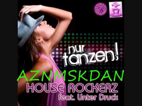 House Rockerz feat. Unter Druck - Nur Tanzen - Club Mix