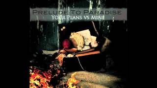 Prelude To Paradise: Your Plans vs. Mine - "I Am"