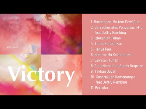Victory - WTC Worship  ||  Full Album  ||  Lagu Rohani Terbaik