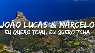 Download lagu João Lucas & Marcelo - Eu quero tchu, Eu quero tcha (Letra/Lyrics) mp3