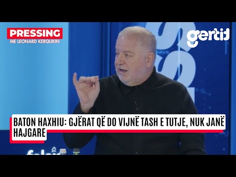 Baton Haxhiu - Gjërat që do vijnë tash e tutje, nuk janë hajgare | Pressing | T7