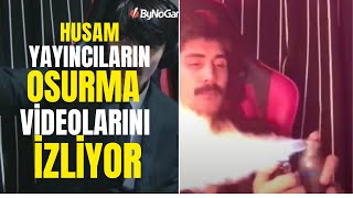 HUSAM YAYINCILARIN OSURMA VİDEOLARINI İZLİYOR!!!!!