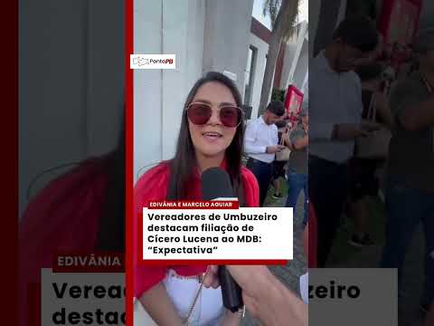 Vereadores de Umbuzeiro destacam filiação de Cícero Lucena ao MDB: “Expectativa”