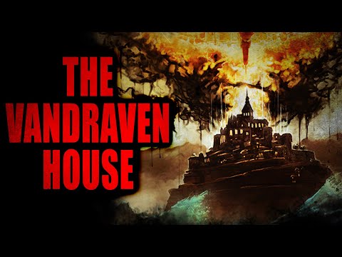 “The Vandraven House” [COMPLETE] | Creepypasta Storytime