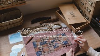 Visual Diary #97 | A Boro Inspired Slow Stitching Day | Repurposing Old Japanese Wooden Box into New