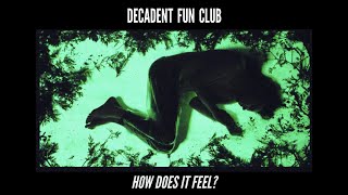 Musik-Video-Miniaturansicht zu How Does It Feel Songtext von Decadent Fun Club