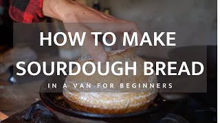 HOW TO MAKE SOURDOUGH BREAD FOR BEGINNERS/ 4 Ingredients, 1 Van to make delicious, chewy bread.