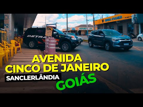 AVENIDA CINCO DE JANEIRO | CENTRO | SANCLERLÂNDIA - GOIÁS | NA RUA 4K