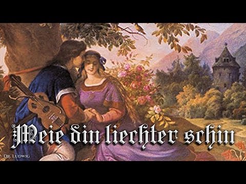 Meie din liechter schin [Medieval German song][+English translation]