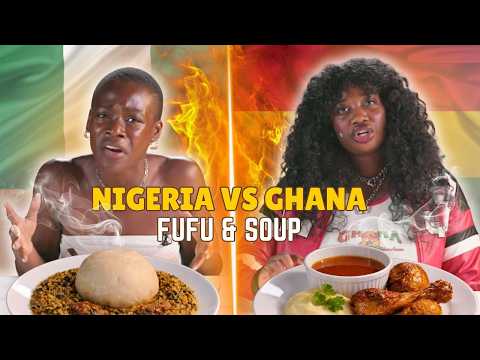 Nigerian vs Ghanaian: We Try Each Other's Fufu and Soup/Stew⏐Taste Wars