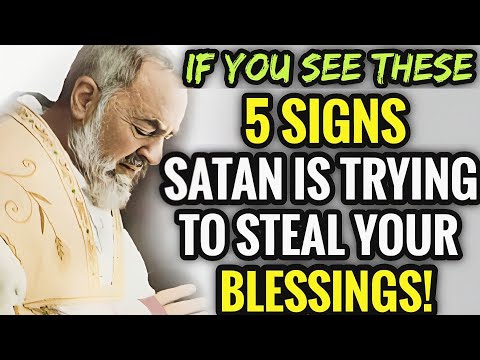 PADRE PIO: 5 Signs Satan Is Trying To Steal Your Blessings | Satan's  STRATEGIES Against You !