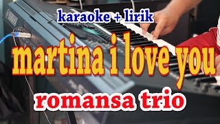 Download lagu MARTINA [KARAOKE] ROMANSA TRIO mp3