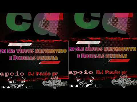 CD SLE VÍDEOS AUTOMOTIVO E DOUGLAS DIVULGA DJS