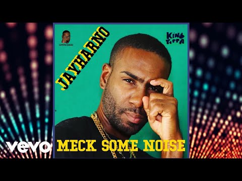 Jayharno - Meck Some Noise (Official Audio)