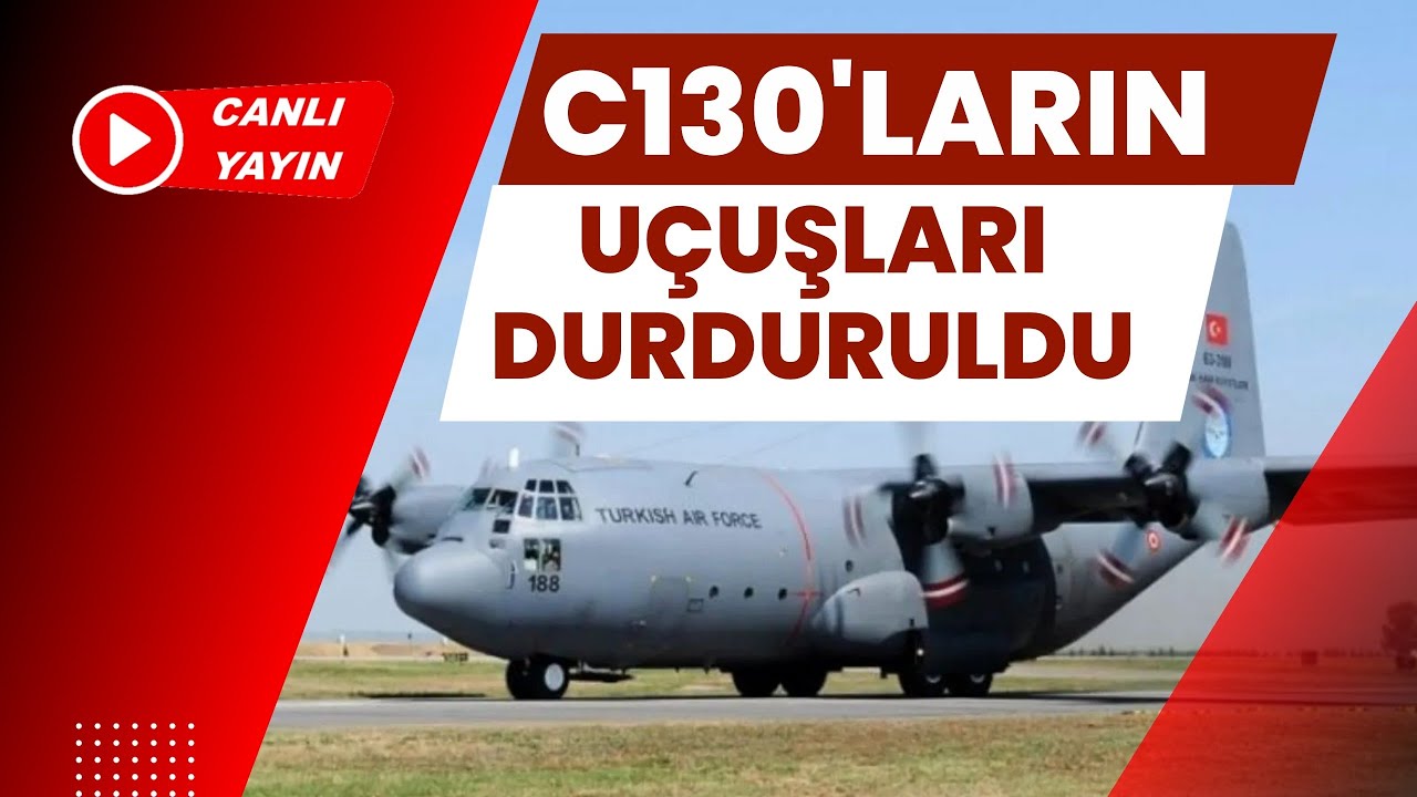 C-130'ların uçuşları durduruldu... Tolga Özbek ile #canlı