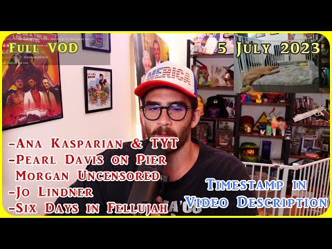 HasanAbi VOD 5 July 2023 | Ana Kasparian | TYT | Cenk Uygur | Pearl Davis | Six Days in Fallujah