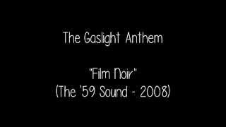 The Gaslight Anthem - Film Noir (with lyrics)