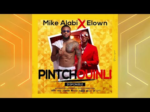 Mike Alabi Ft. Elow'n - Pintchouinli - Audio