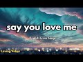 Say You Love Me English Lyrics New Most Beautiful Love Song 2025