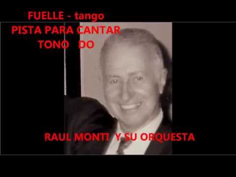 FUELLE-tango-PISTA PARA CANTAR EN DO-RAUL MONTI Y SU ORQ.