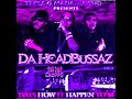 Da Headbussaz - Smoke If You Got It (chopped & screwed // Str8Drop ChoppD remix)